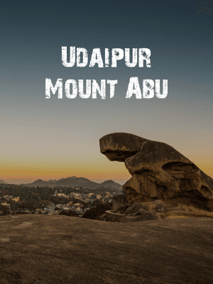 UDAIPUR - MOUNT ABU